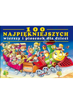 100 najpiękniejszych wierszy i piosenek dla dzieci