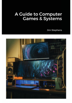 A Guide to Computer Games & Systems