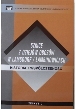 Szkice z dziejów obozów  w Lamsdorf Łambinowicach