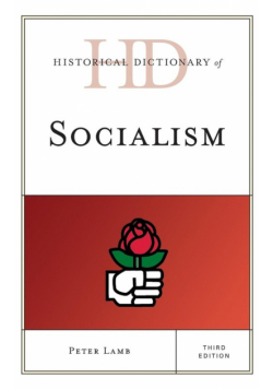 Historical Dictionary of Socialism, Third Edition