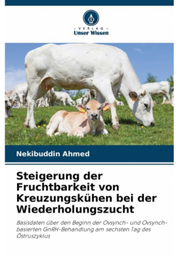 Steigerung der Fruchtbarkeit von Kreuzungskühen bei der Wiederholungszucht