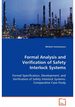 Formal Analysis and Verification of Safety Interlock Systems