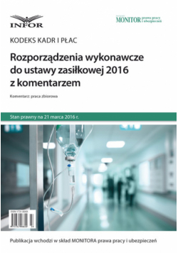 Rozporządzenia wykonawcze do ustawy zasiłkowej 2016 z kom.