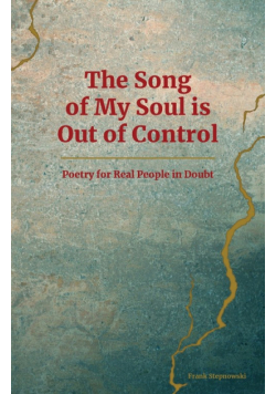 The Song of My Soul is Out of Control