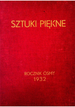 Sztuki piękne Rocznik ósmy 1932 r.