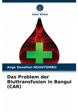 Das Problem der Bluttransfusion in Bangui (CAR)