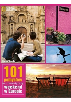 101 pomysłów na romantyczny weekend w Europie