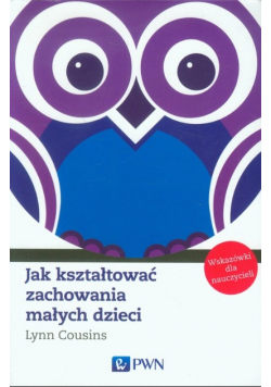 Jak kształtować zachowania małych dzieci