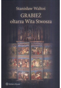 Grabież ołtarza Wita Stwosza