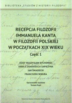 Recepcja filozofii Immanuela Kanta w filozofii polskiej w początkach XIX wieku Część 1