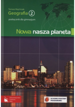 Nowa nasza planeta Geografia 2 Podręcznik
