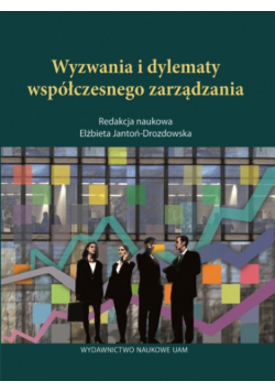 Wyzwania i dylematy współczesnego zarządzania