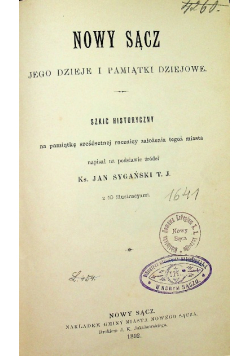 Nowy Sącz Jego dzieje i pamiątki dziejowe 1892 r.