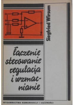 Łączenie, sterowanie, regulacja i wzmacnianie