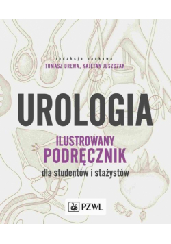 Urologia. Ilustrowany podręcznik dla studentów i stażystów