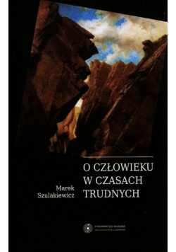 O człowieku w czasach trudnych