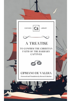 A Treatise to Confirm the Christian Faith of the Barbary Captives