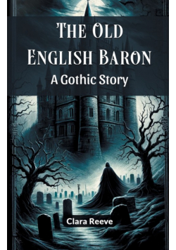The Old English Baron A Gothic Story