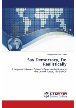 Say Democracy, Do Realistically