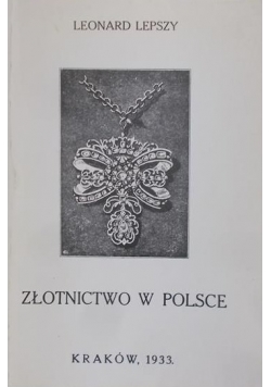 Złotnictwo w Polsce. Reprint z 1933 r.