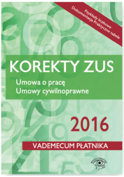 Korekty ZUS 2016. Umowa o pracę. Umowy cywilnoprawne