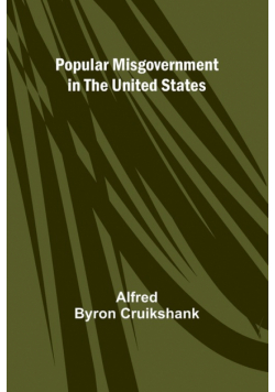 Popular misgovernment in the United States