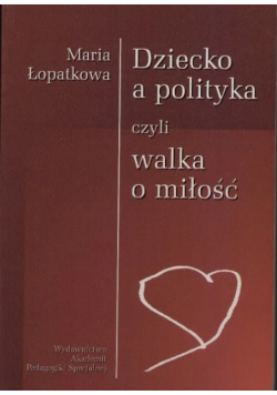 Dziecko a polityka czyli walka o miłość