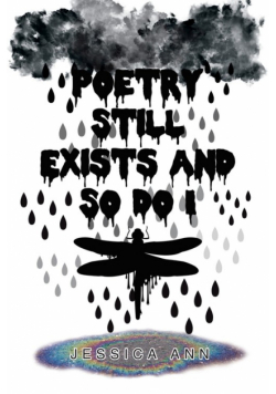 Poetry Still Exists and So Do I