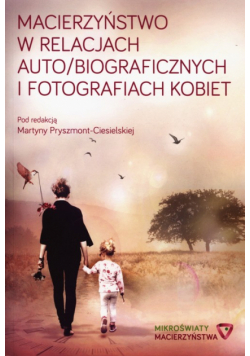 Macierzyństwo w relacjach auto/biograficznych i fotografiach kobiet