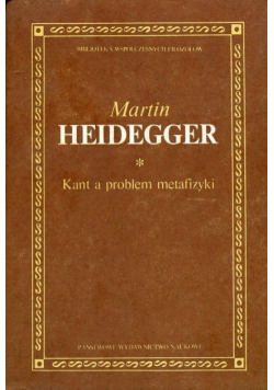 Kant a problem metafizyki Tom 1