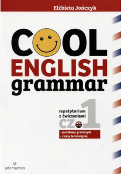 Cool English Grammar Repetytorium z ćwiczeniami Część 1