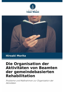 Die Organisation der Aktivitäten von Beamten der gemeindebasierten Rehabilitation