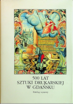 500 lat sztuki drukarskiej w Gdańsku.