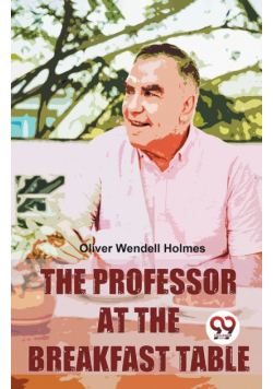 The Professor At The Breakfast Table