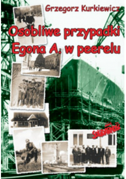 Osobliwe przypadki Egona A. w peerelu