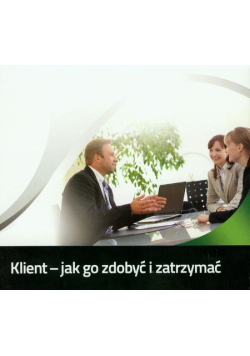 Klient jak go zdobyć i zatrzymać Audiobook