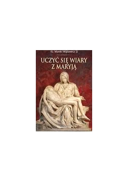 Uczyć się wiary z Maryją