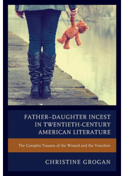Father-Daughter Incest in Twentieth-Century American Literature