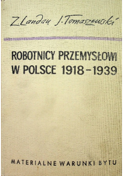 Robotnicy przemysłowi w Polsce 1918-1939