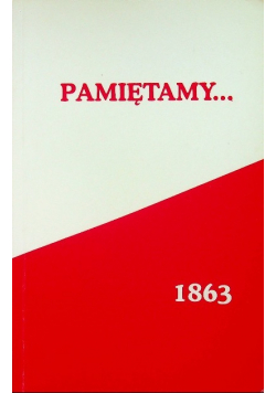 Pamiętamy o bohaterach powstania styczniowego 1863 r