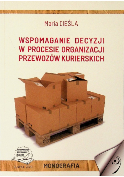 Wspomaganie decyzji w procesie organizacji przewozów kurierskich