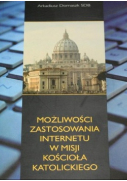 Możliwości zastosowania Internetu w misji Kościoła katolickiego