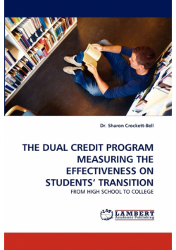 The Dual Credit Program Measuring the Effectiveness on Students' Transition