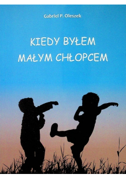 Kiedy byłem małym chłopcem