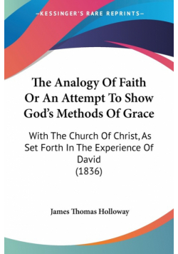 The Analogy Of Faith Or An Attempt To Show God's Methods Of Grace