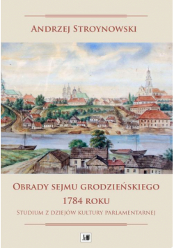 Obrady sejmu grodzieńskiego 1784 roku