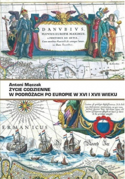 Życie codzienne w podróżach po Europie w XVI i XVII w