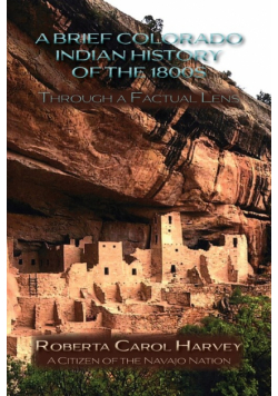 A Brief Colorado Indian History of the 1800s Through A Factual Lens (Softcover)