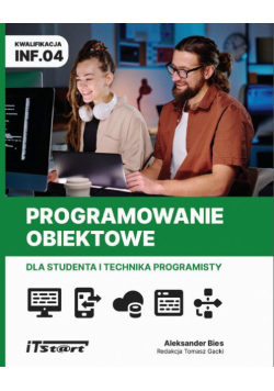 Programowanie obiektowe dla studenta i technika programisty INF.04