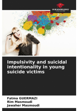 Impulsivity and suicidal intentionality in young suicide victims